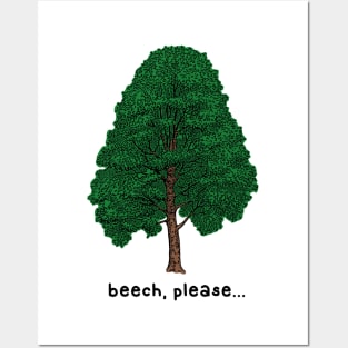 beech please Posters and Art